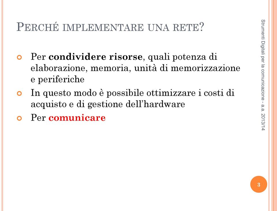 memoria, unità di memorizzazione e periferiche In questo