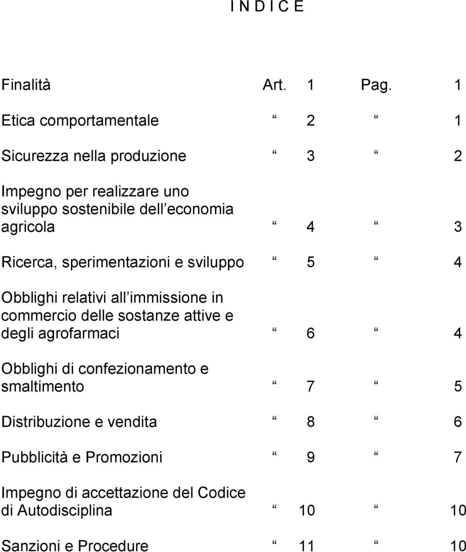 agricola 4 3 Ricerca, sperimentazioni e sviluppo 5 4 Obblighi relativi all immissione in commercio delle sostanze attive