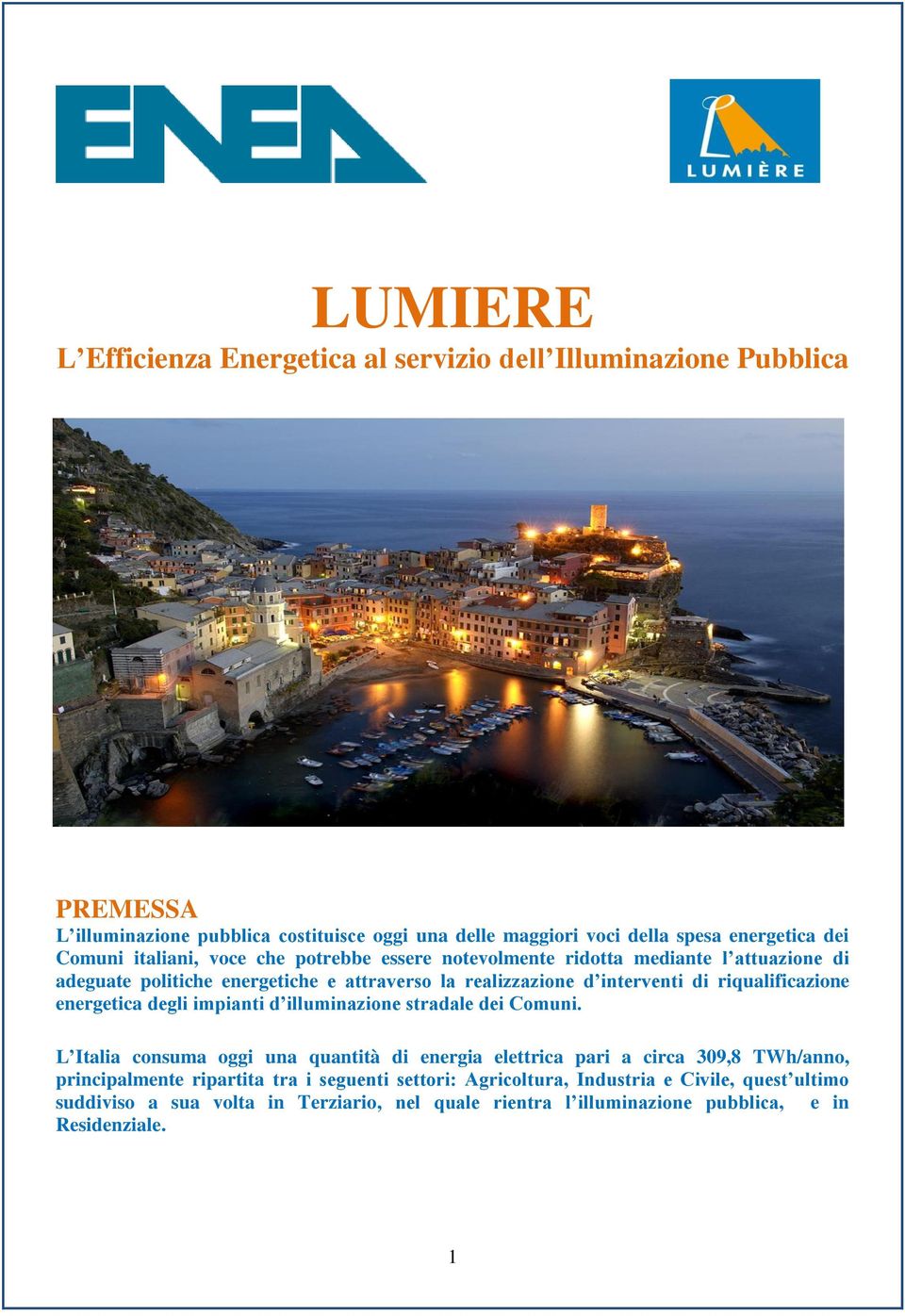 interventi di riqualificazione energetica degli impianti d illuminazione stradale dei Comuni.