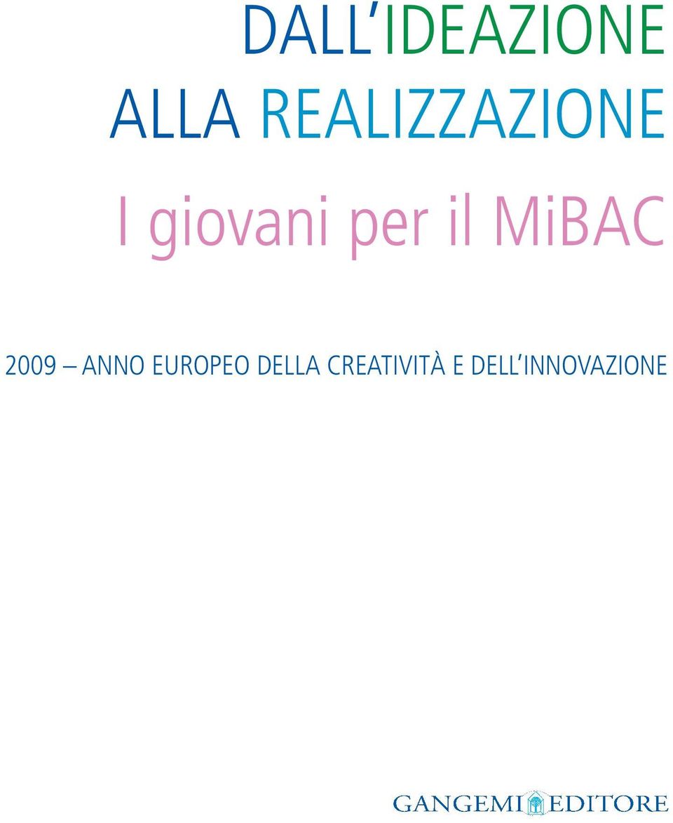 il MiBAC 2009 ANNO EUROPEO