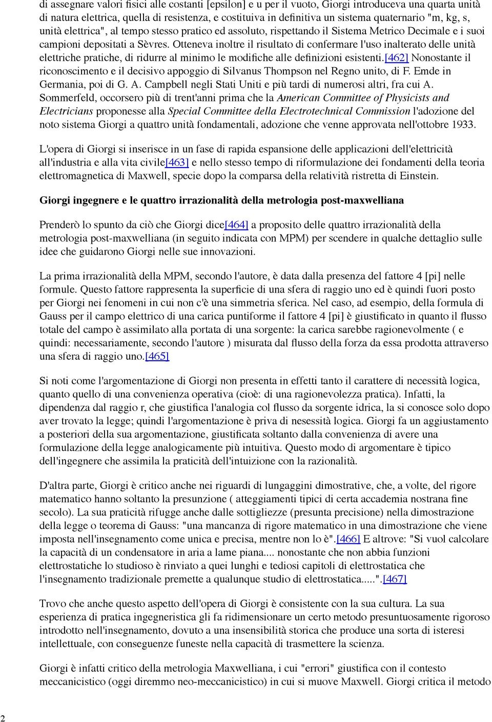 Otteneva inoltre il risultato di confermare l'uso inalterato delle unità elettriche pratiche, di ridurre al minimo le modifiche alle definizioni esistenti.