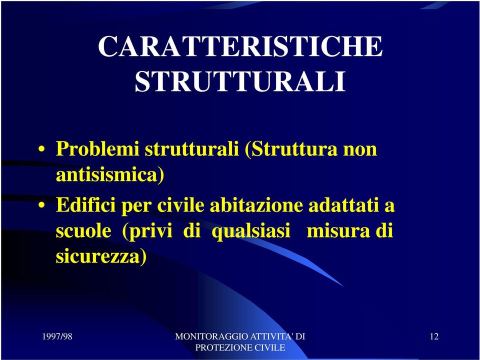 Edifici per civile abitazione adattati a