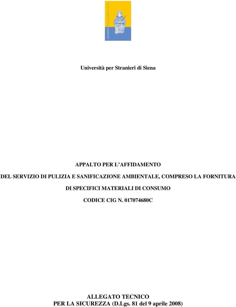 FORNITURA DI SPECIFICI MATERIALI DI CONSUMO CODICE CIG N.