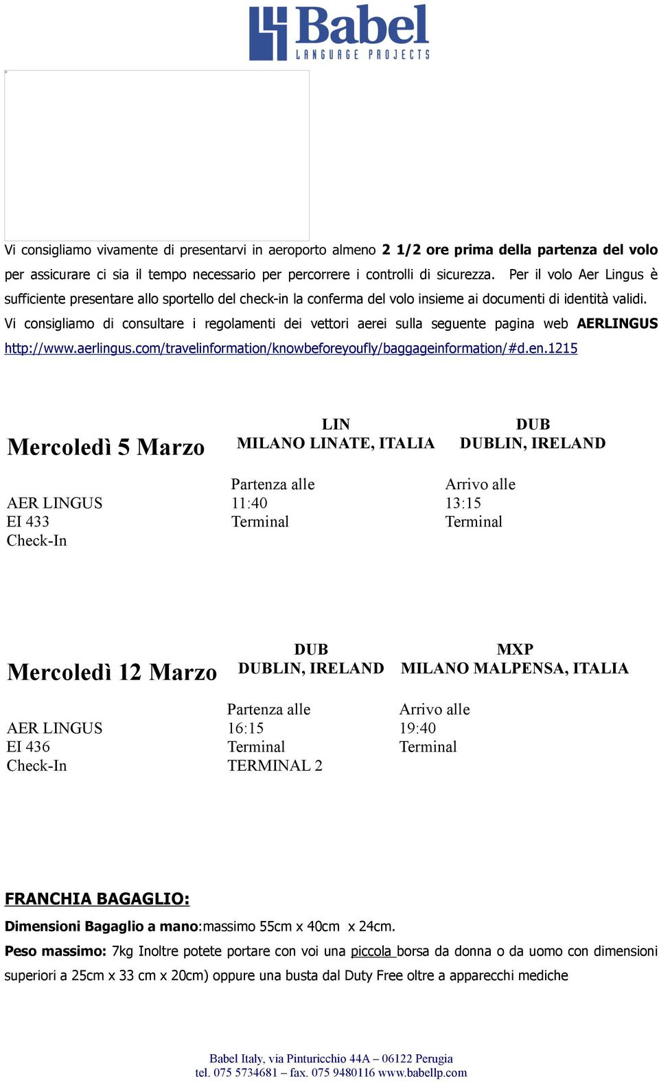 Vi consigliamo di consultare i regolament