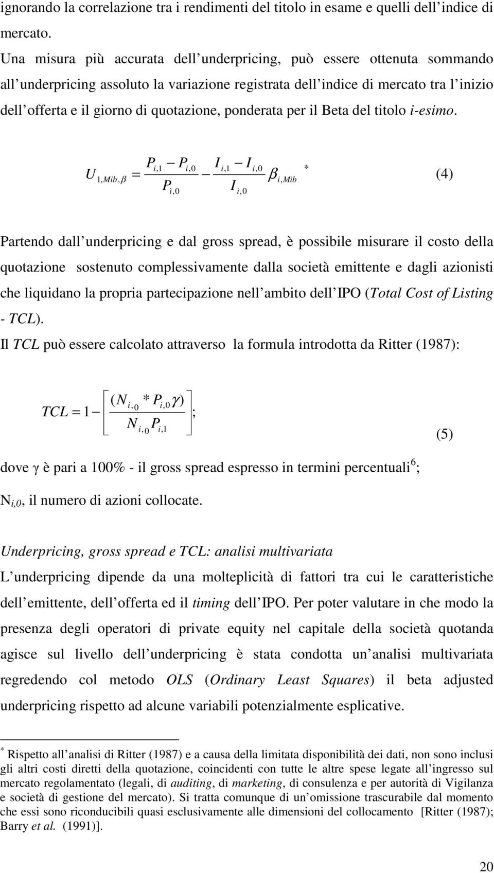 ponderata per il Beta del titolo i-esimo.