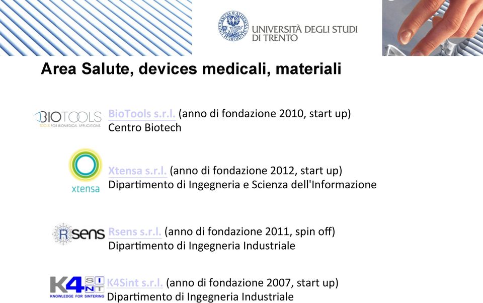 Rsens s.r.l. (anno di fondazione 2011, spin off) Dipar5mento di Ingegneria Industriale K4Sint s.