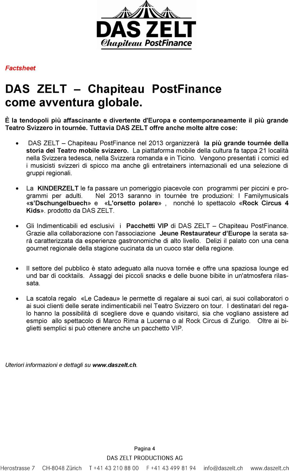 La piattaforma mobile della cultura fa tappa 21 località nella Svizzera tedesca, nella Svizzera romanda e in Ticino.