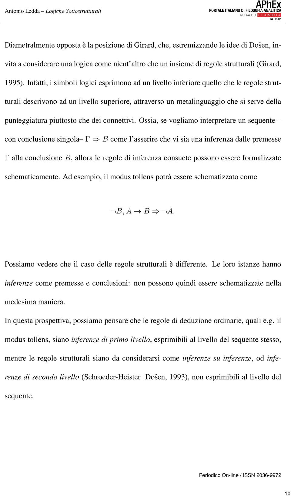 piuttosto che dei connettivi.