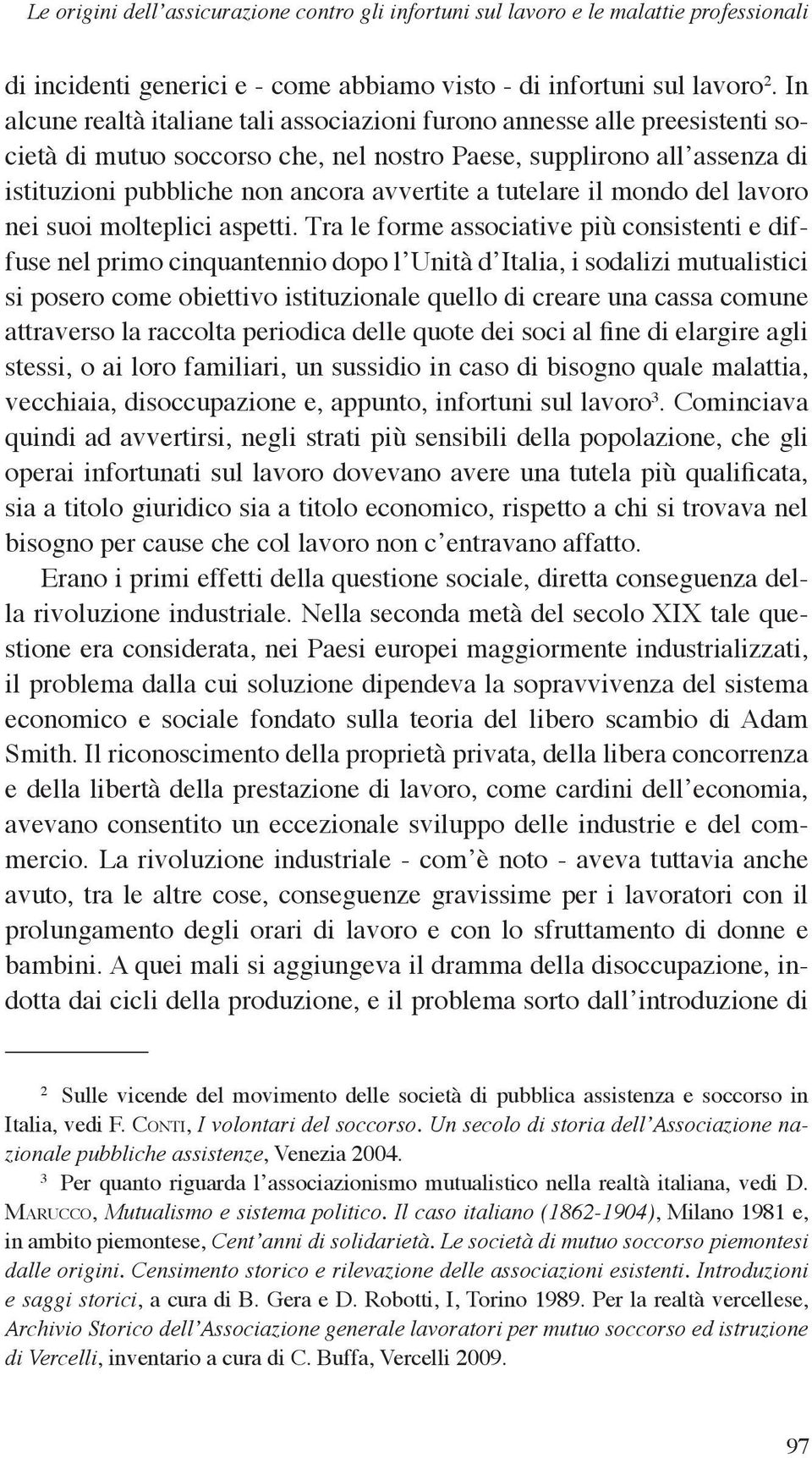 tutelare il mondo del lavoro nei suoi molteplici aspetti.