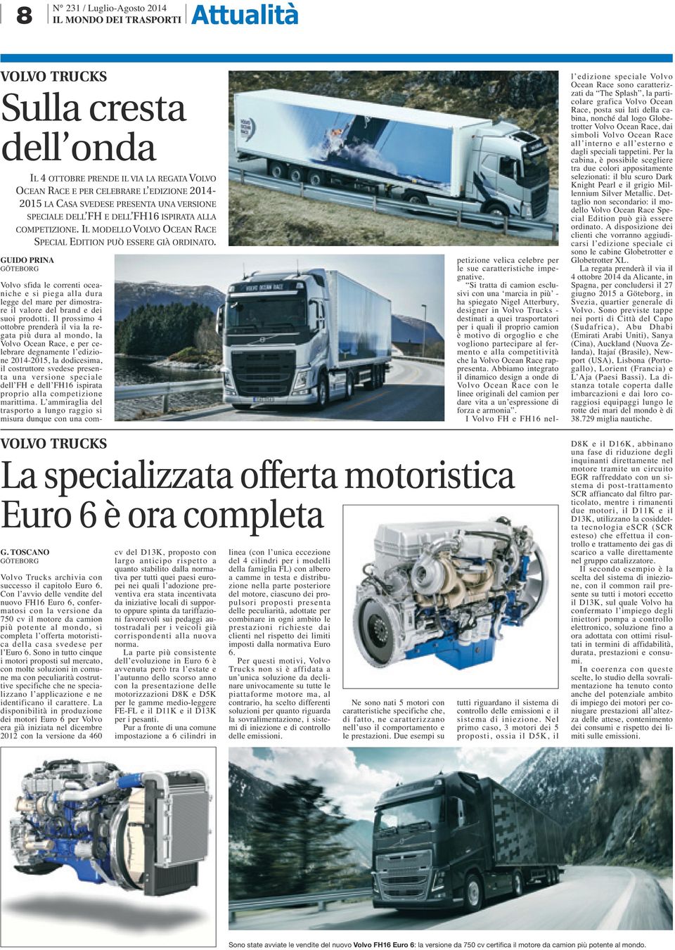 GUIDO PRINA GÖTEBORG Volvo sfida le correnti oceaniche e si piega alla dura legge del mare per dimostrare il valore del brand e dei suoi prodotti.