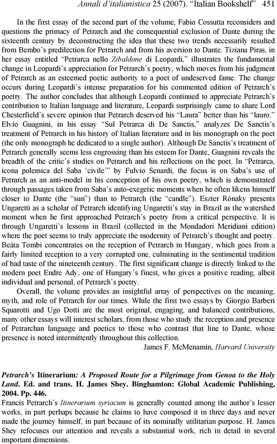 sixteenth century by deconstructing the idea that these two trends necessarily resulted from Bembo s predilection for Petrarch and from his aversion to Dante.