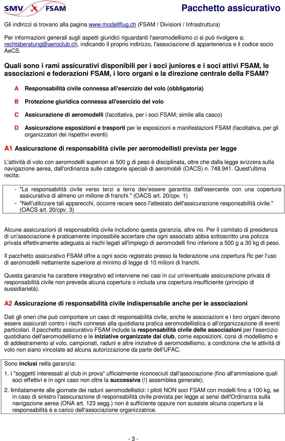 ch, indicando il proprio indirizzo, l'associazione di appartenenza e il codice socio AeCS.