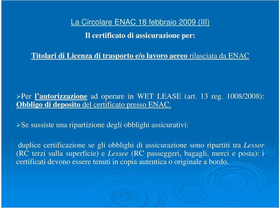 Se sussiste una ripartizione degli obblighi assicurativi: duplice certificazione se gli obblighi di assicurazione sono ripartiti tra Lessor