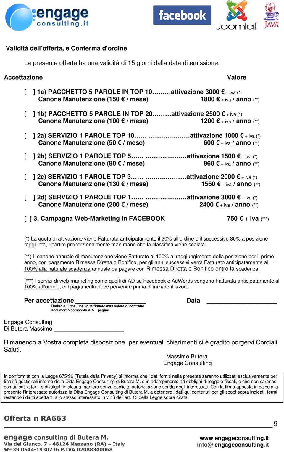 (*) Canone Manutenzione (100 / mese) 1200 + iva / anno (**) [ ] 2a) SERVIZIO 1 PAROLE TOP 10.