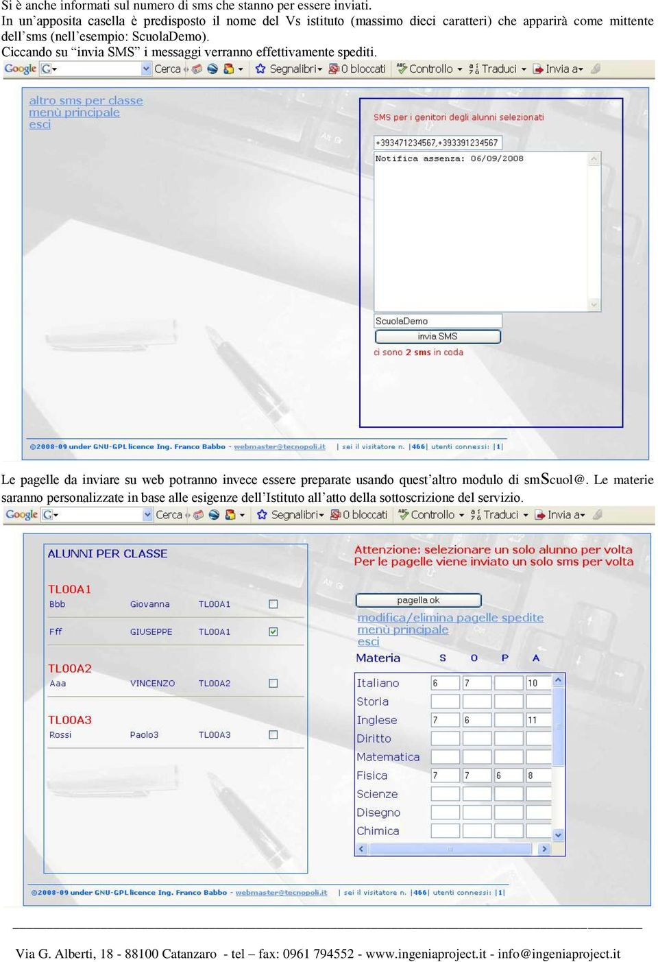 (nell esempio: ScuolaDemo). Ciccando su invia SMS i messaggi verranno effettivamente spediti.