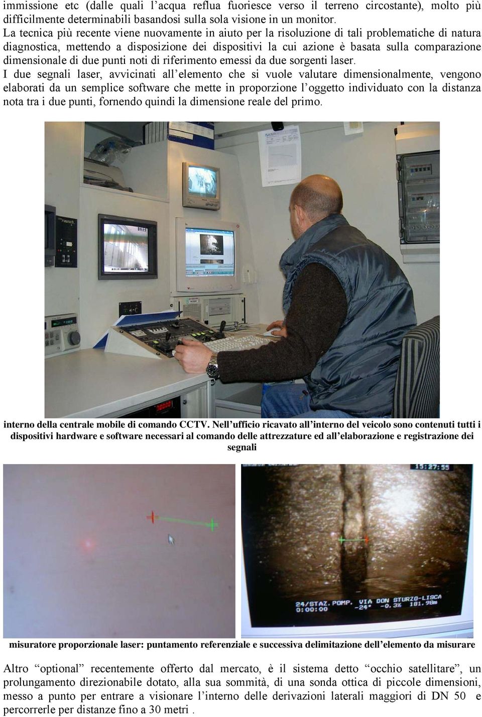 dimensionale di due punti noti di riferimento emessi da due sorgenti laser.