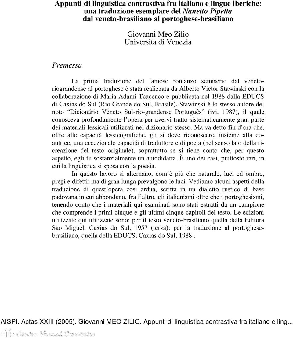 pubblicata nel 1988 dalla EDUCS di Caxias do Sul (Rio Grande do Sul, Brasile).