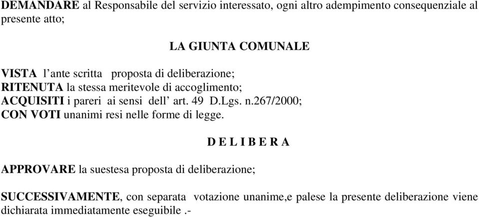 art. 49 D.Lgs. n.267/2000; CON VOTI unanimi resi nelle forme di legge.