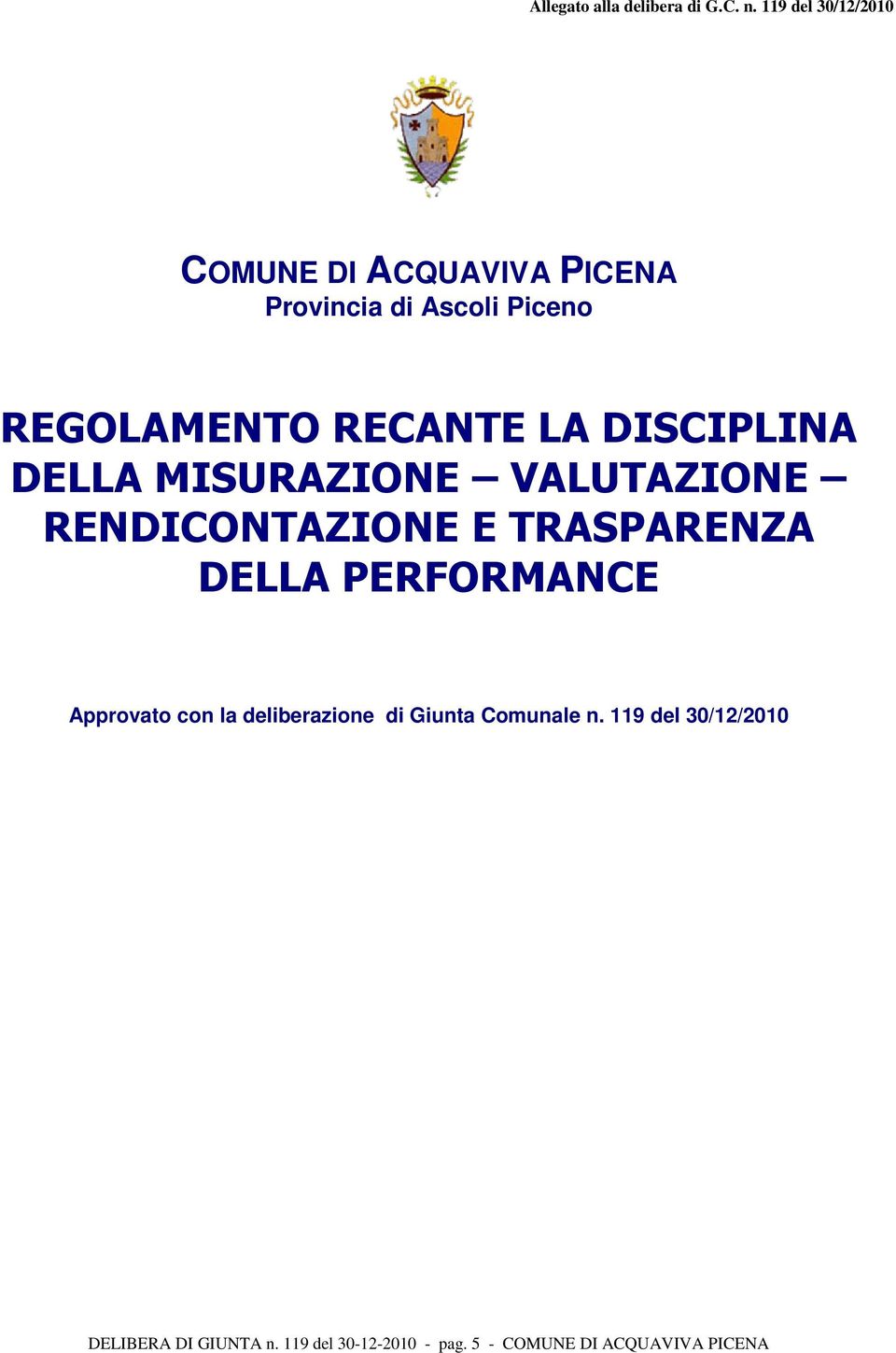 LA DISCIPLINA DELLA MISURAZIONE VALUTAZIONE RENDICONTAZIONE E TRASPARENZA DELLA PERFORMANCE