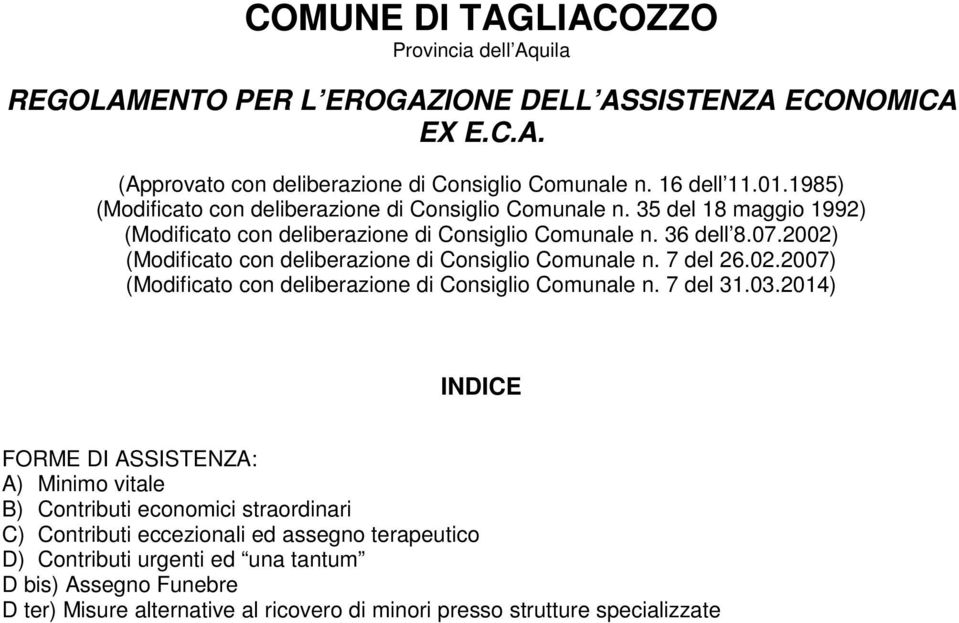 2002) (Modificato con deliberazione di Consiglio Comunale n. 7 del 26.02.2007) (Modificato con deliberazione di Consiglio Comunale n. 7 del 31.03.