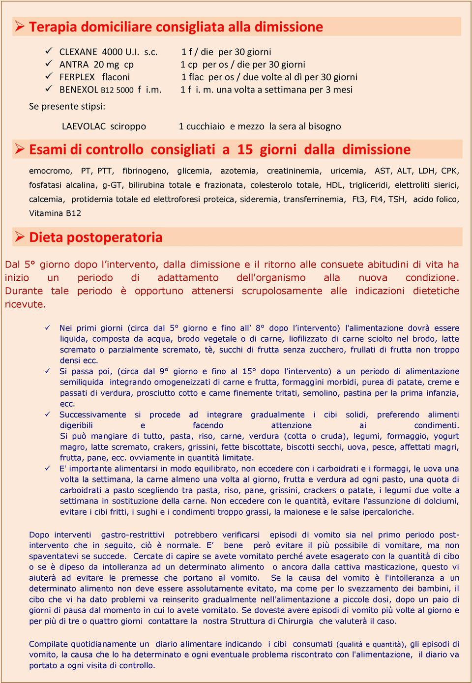 azotemia, creatininemia, uricemia, AST, ALT, LDH, CPK, fosfatasi alcalina, g-gt, bilirubina totale e frazionata, colesterolo totale, HDL, trigliceridi, elettroliti sierici, calcemia, protidemia