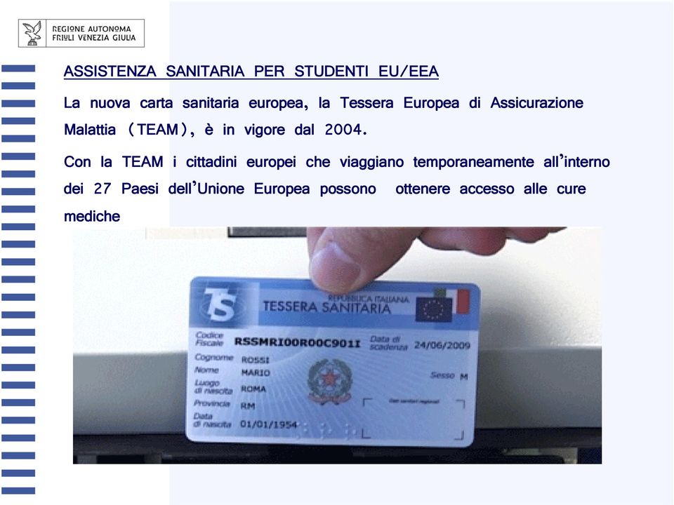 Con la TEAM i cittadini europei che viaggiano temporaneamente all interno