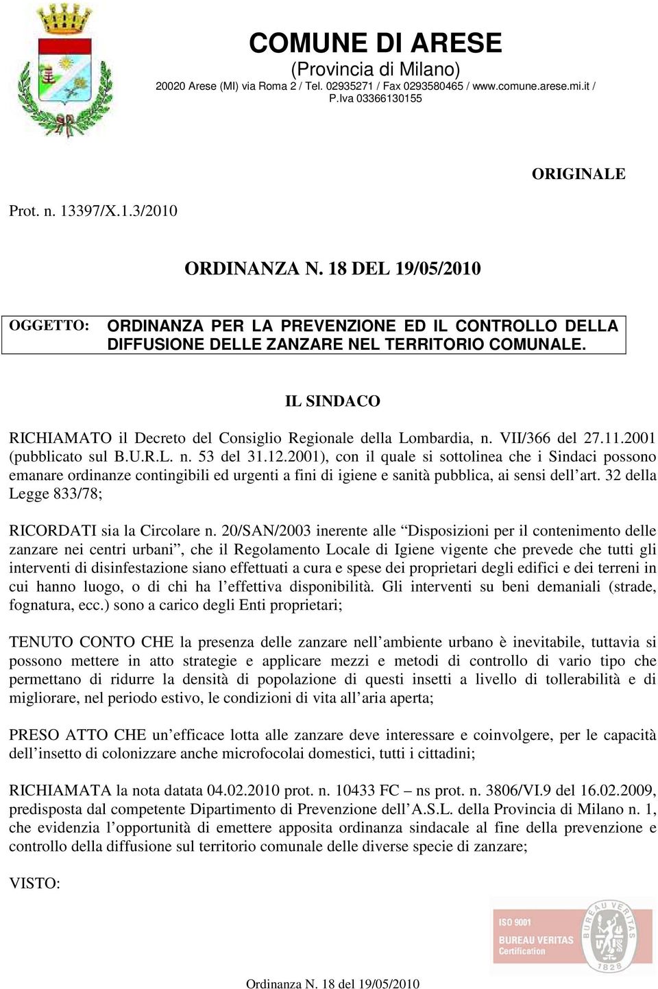 IL SINDACO RICHIAMATO il Decreto del Consiglio Regionale della Lombardia, n. VII/366 del 27.11.2001 (pubblicato sul B.U.R.L. n. 53 del 31.12.