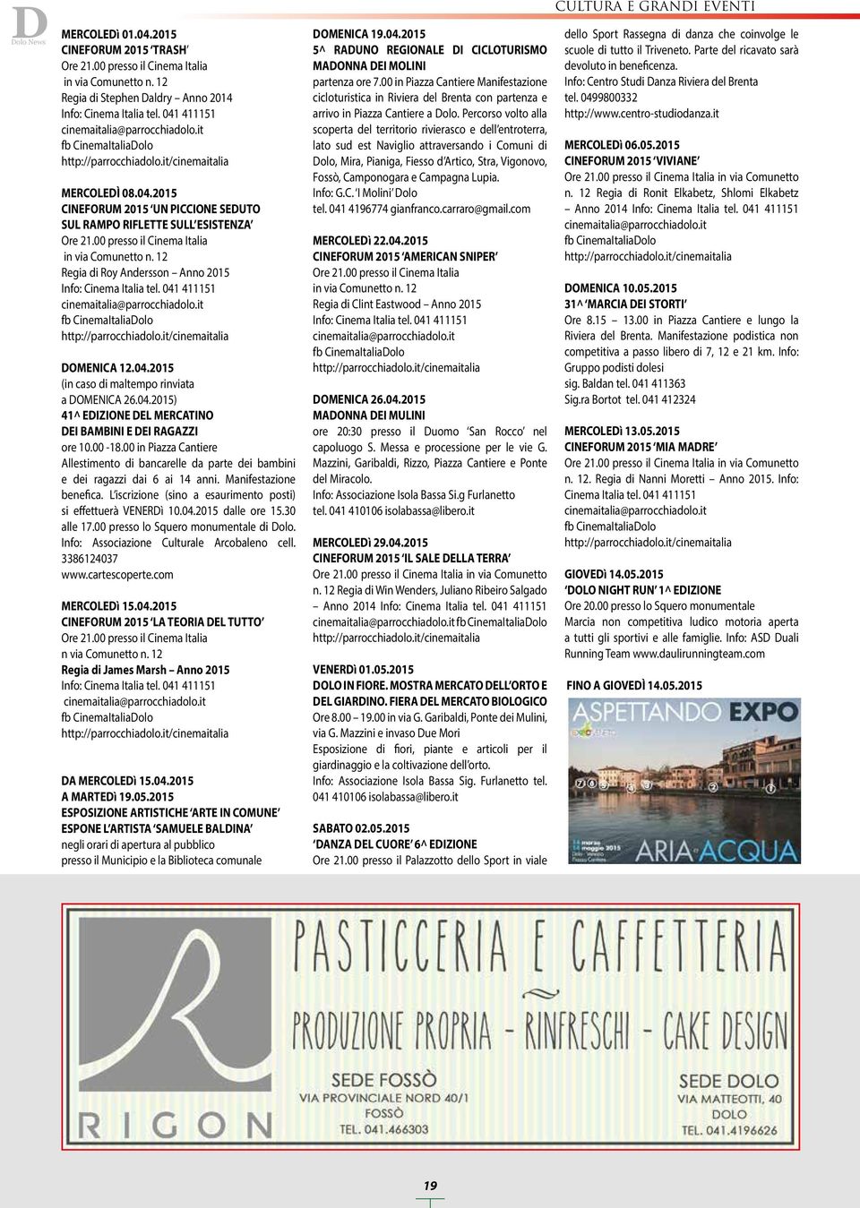 00 presso il Cinema Italia in via Comunetto n. 12 Regia di Roy Andersson Anno 2015 Info: Cinema Italia tel. 041 411151 cinemaitalia@parrocchiadolo.it fb CinemaItaliaDolo http://parrocchiadolo.