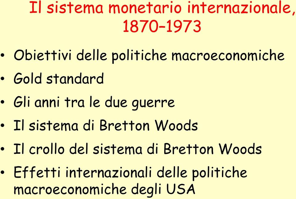 guerre Il sistema di Bretton Woods Il crollo del sistema di