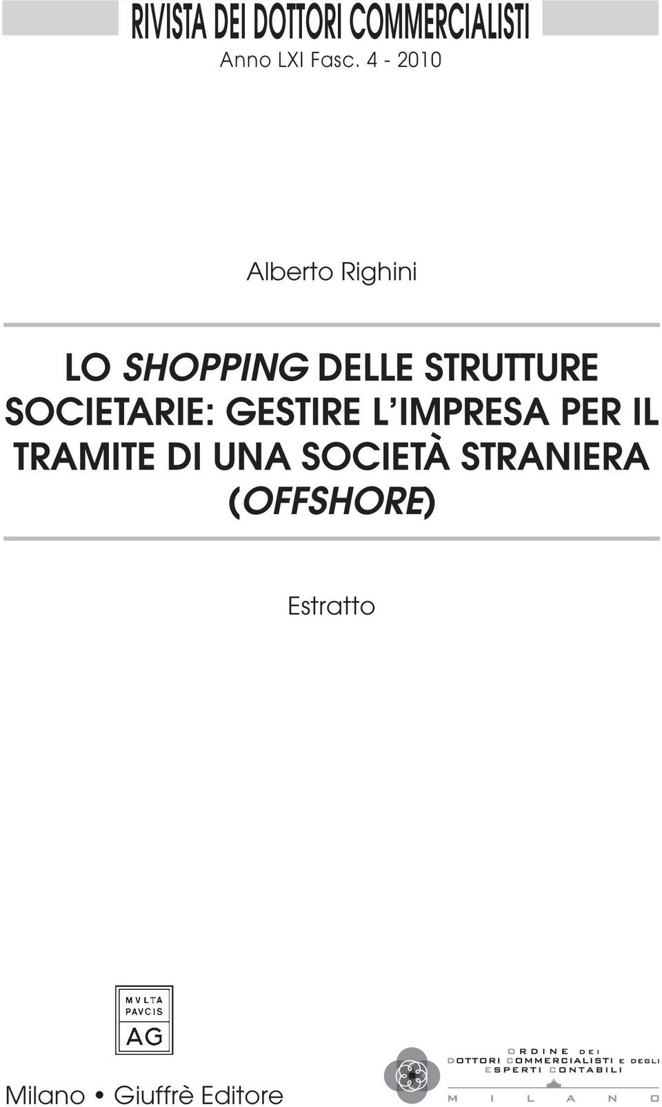 SOCIETARIE: GESTIRE L IMPRESA PER IL TRAMITE DI UNA