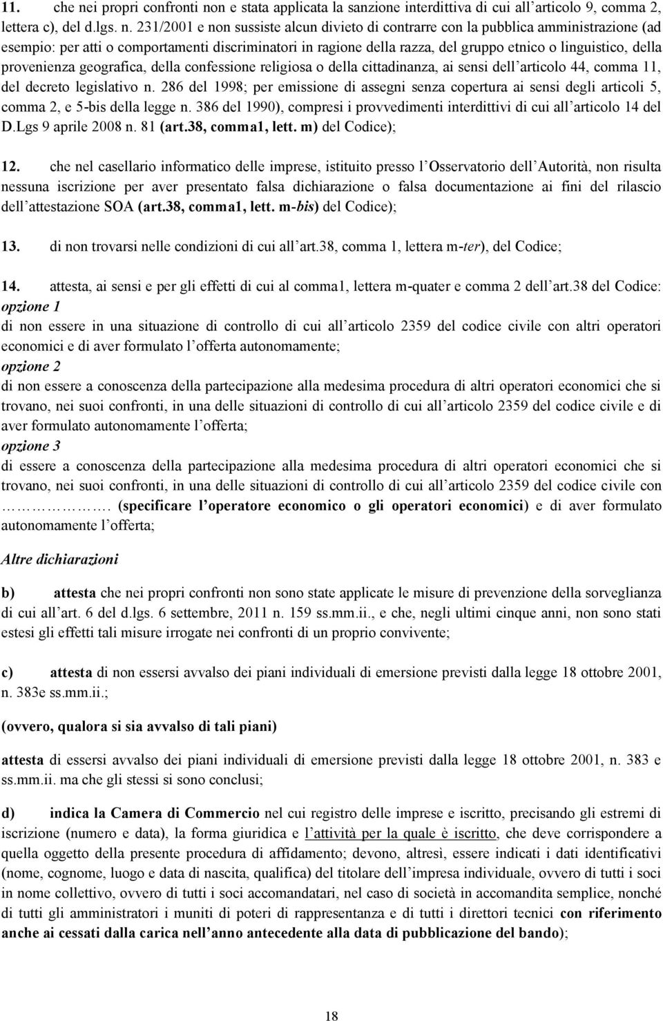 n e stata applicata la sanzione interdittiva di cui all articolo 9, comma 2, lettera c), del d.lgs. n.