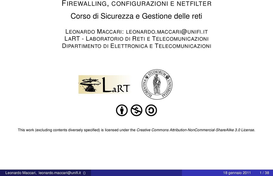 IT LART - LABORATORIO DI RETI E TELECOMUNICAZIONI DIPARTIMENTO DI ELETTRONICA E TELECOMUNICAZIONI This work