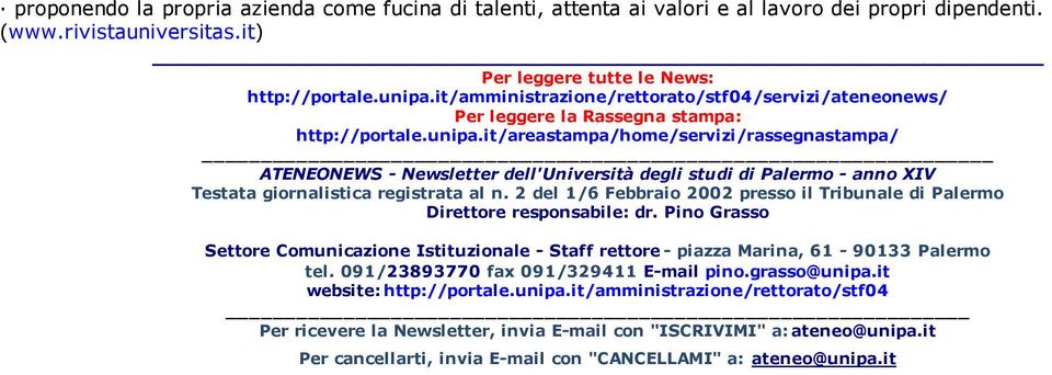 it/areastampa/home/servizi/rassegnastampa/ ATENEONEWS Newsletter dell'università degli studi di Palermo anno XIV Testata giornalistica registrata al n.