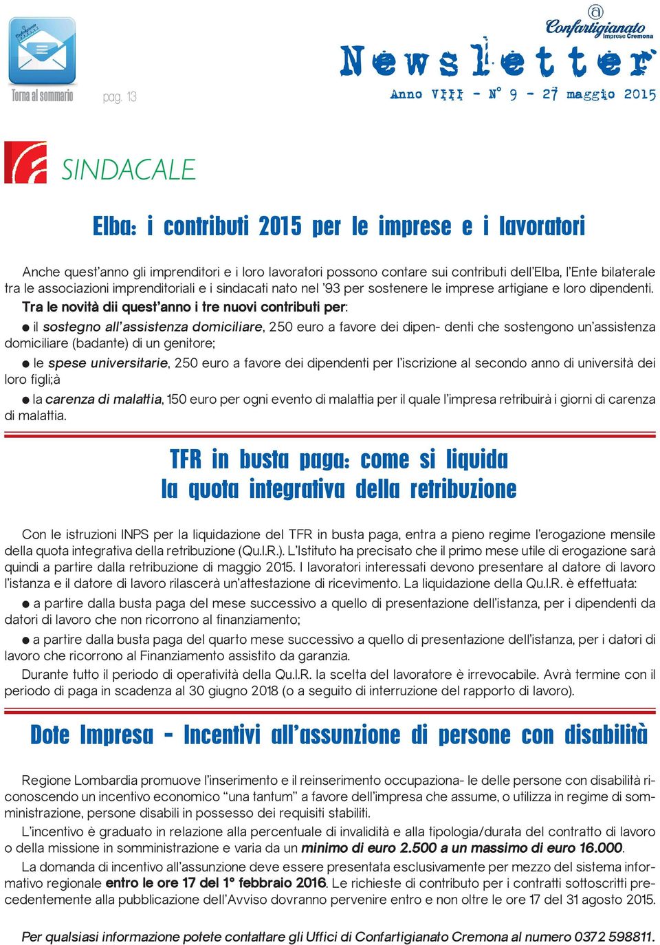 associazioni imprenditoriali e i sindacati nato nel 93 per sostenere le imprese artigiane e loro dipendenti.