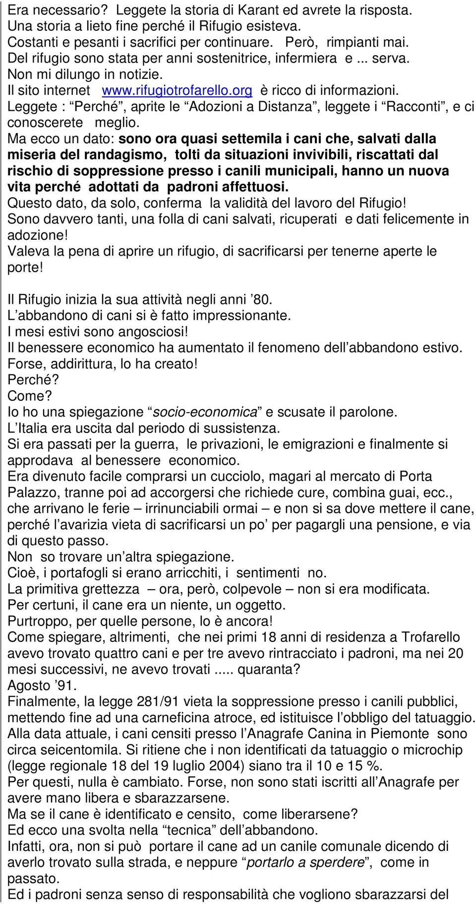 Leggete : Perché, aprite le Adozioni a Distanza, leggete i Racconti, e ci conoscerete meglio.