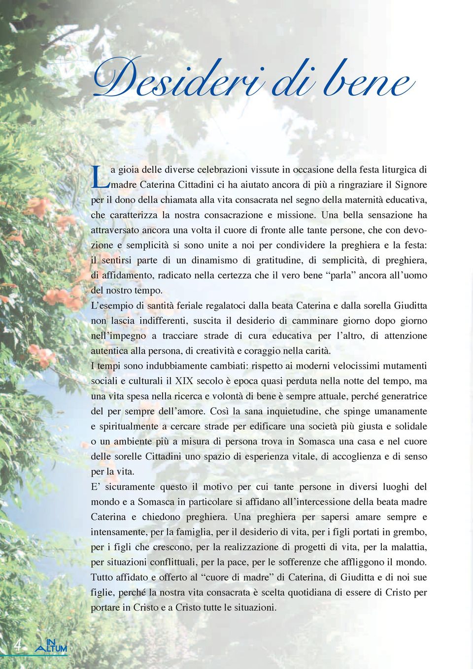 una bella sensazione ha attraversato ancora una volta il cuore di fronte alle tante persone, che con devozione e semplicità si sono unite a noi per condividere la preghiera e la festa: il sentirsi