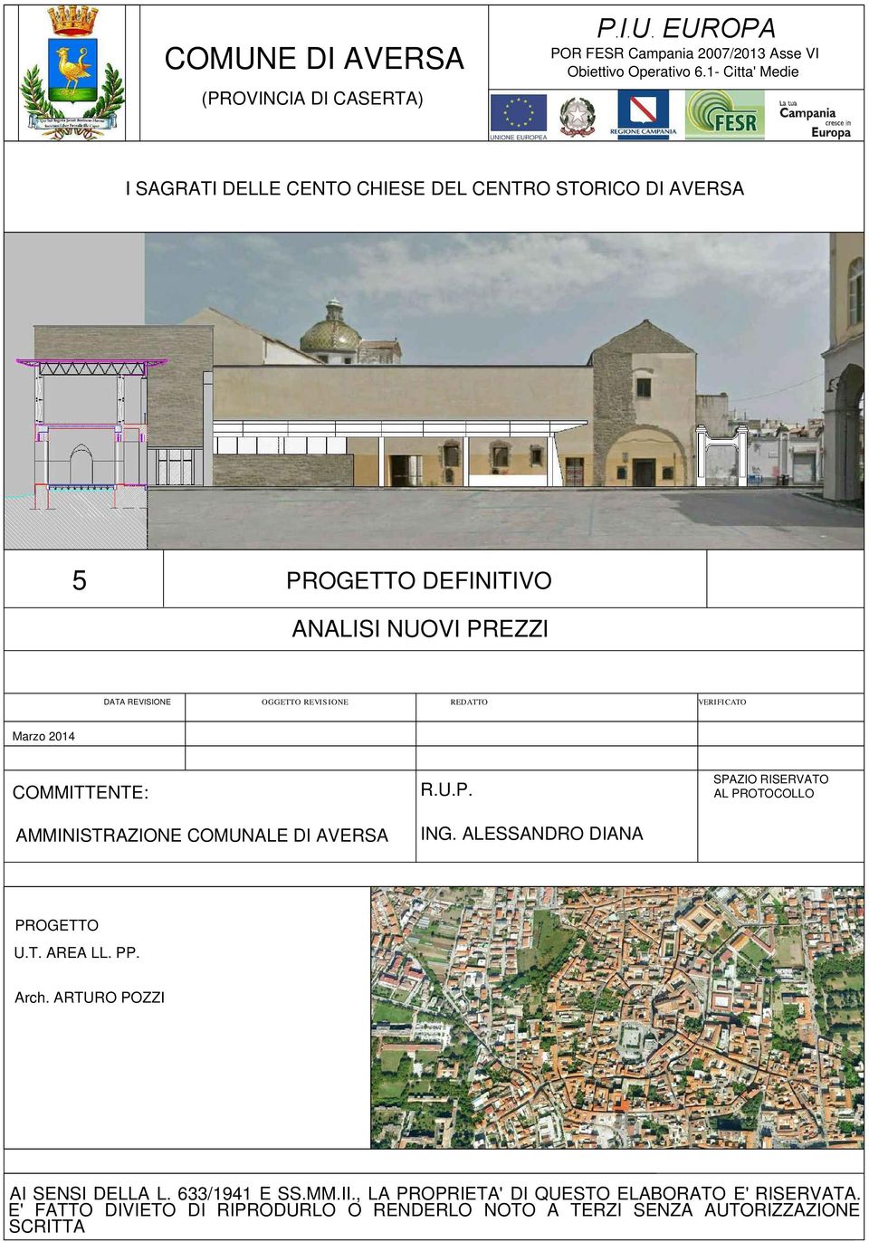 REDATTO VERIFICATO Marzo 2014 COMMITTENTE: AMMINISTRAZIONE COMUNALE DI AVERSA R.U.P. ING. ALESSANDRO DIANA SPAZIO RISERVATO AL PROTOCOLLO PROGETTO U.T. AREA LL.