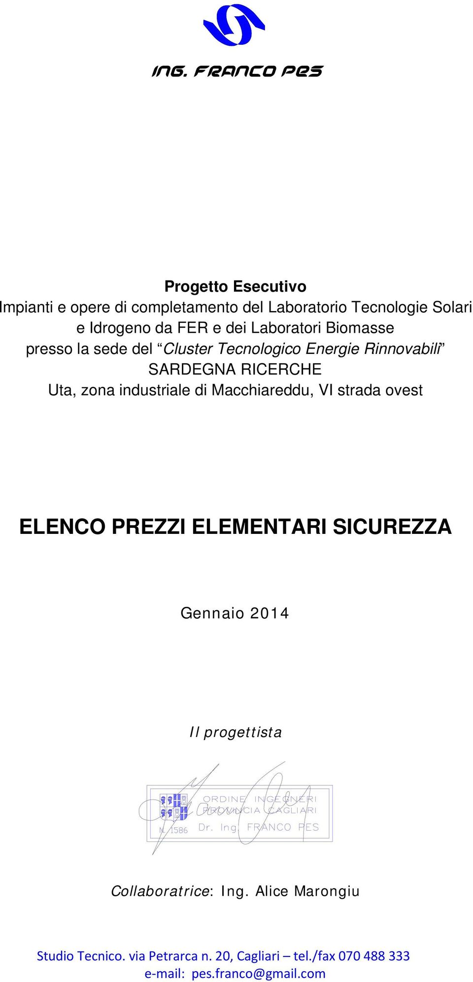 Tecnologico Energie Rinnovabili SARDEGNA RICERCHE Uta, zona industriale di Macchiareddu, VI