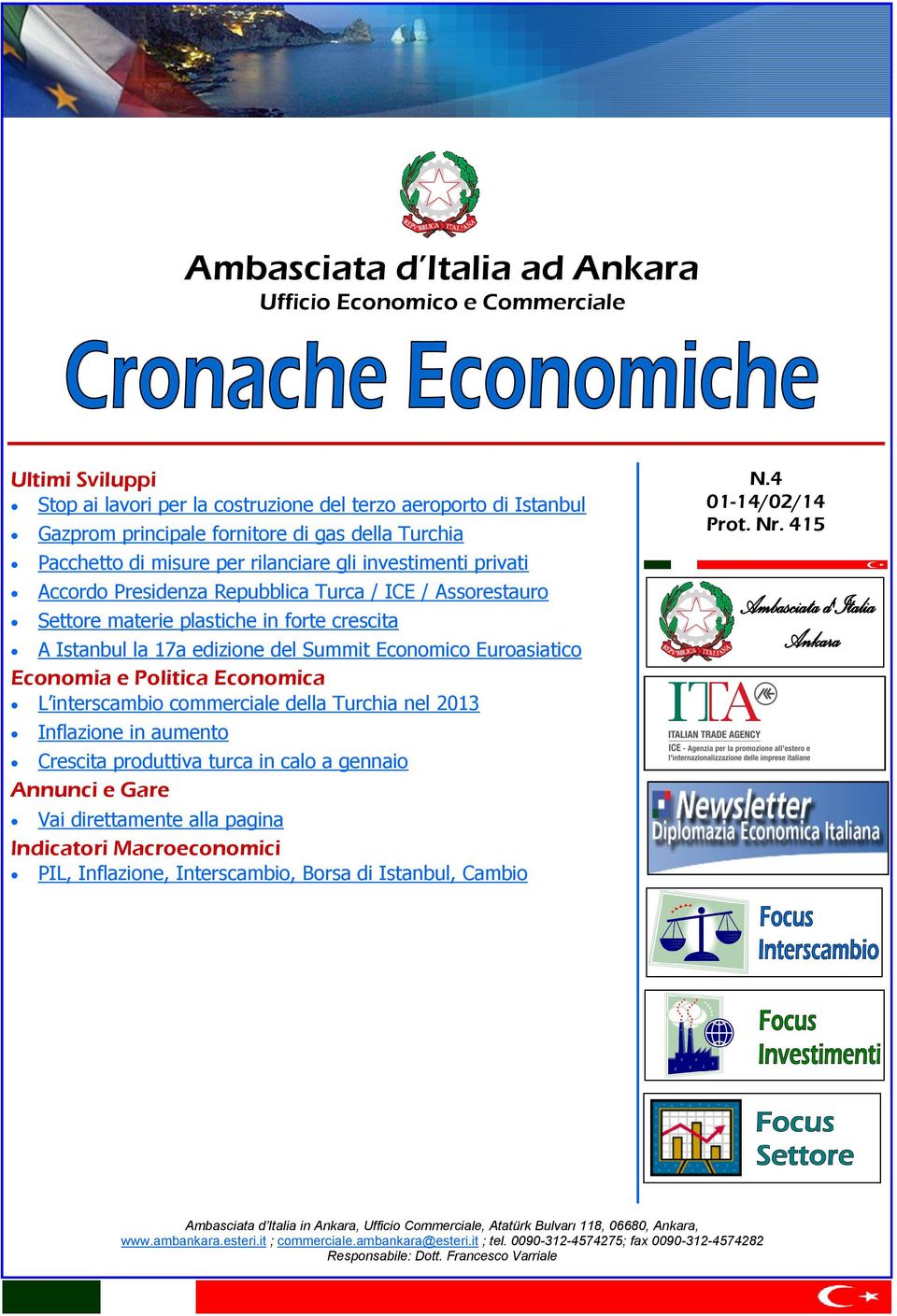 Economico Euroasiatico Economia e Politica Economica L interscambio commerciale della Turchia nel 2013 Inflazione in aumento Crescita produttiva turca in calo a gennaio Annunci e Gare Vai