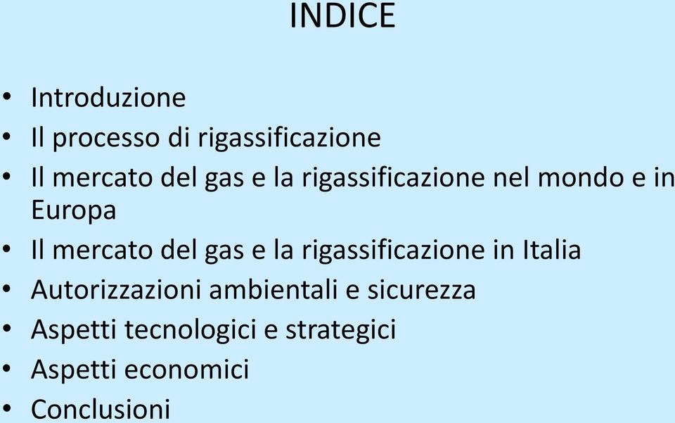 e la rigassificazione in Italia Autorizzazioni ambientali e