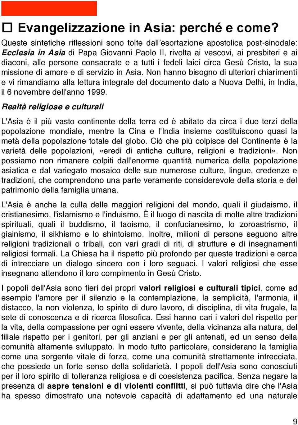 e a tutti i fedeli laici circa Gesù Cristo, la sua missione di amore e di servizio in Asia.