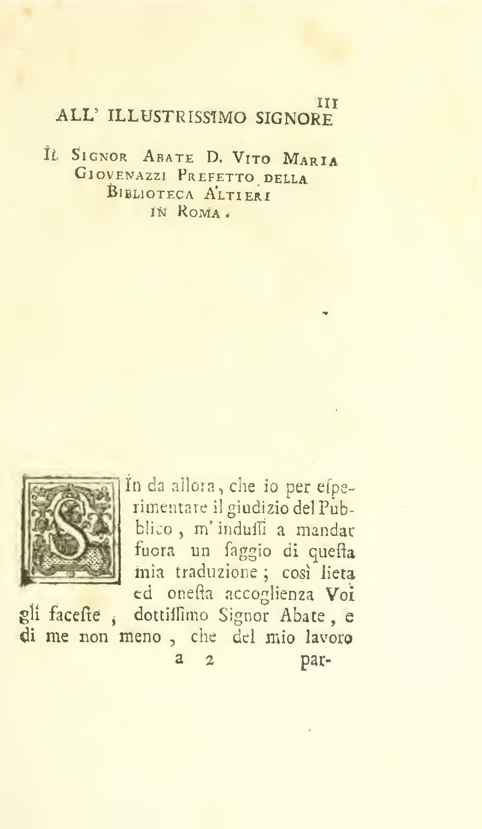 Pubblico m' indulfi a mandac fuora un faggio di quefta mia traduziorie ; così lieta ed