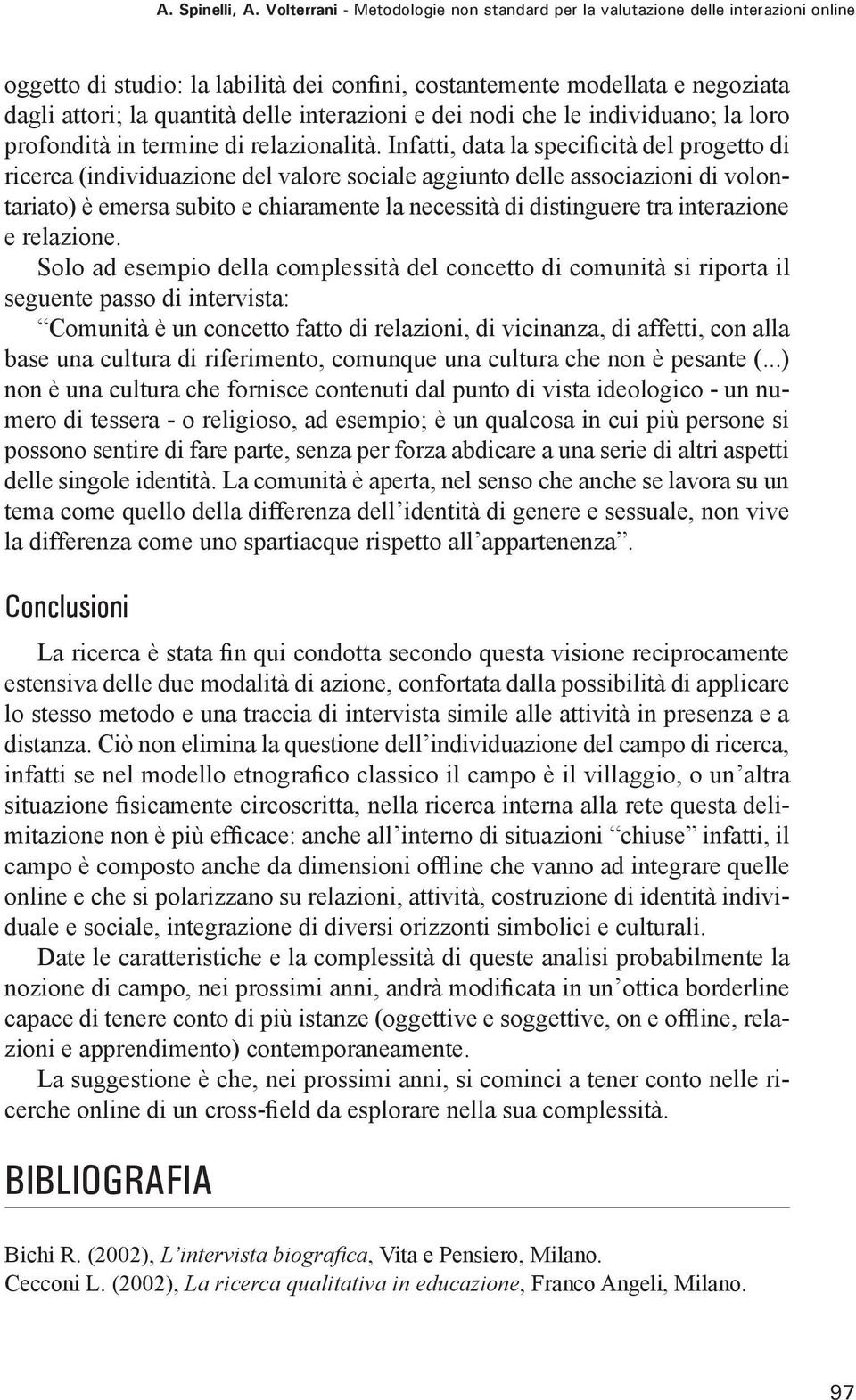 interazioni e dei nodi che le individuano; la loro profondità in termine di relazionalità.