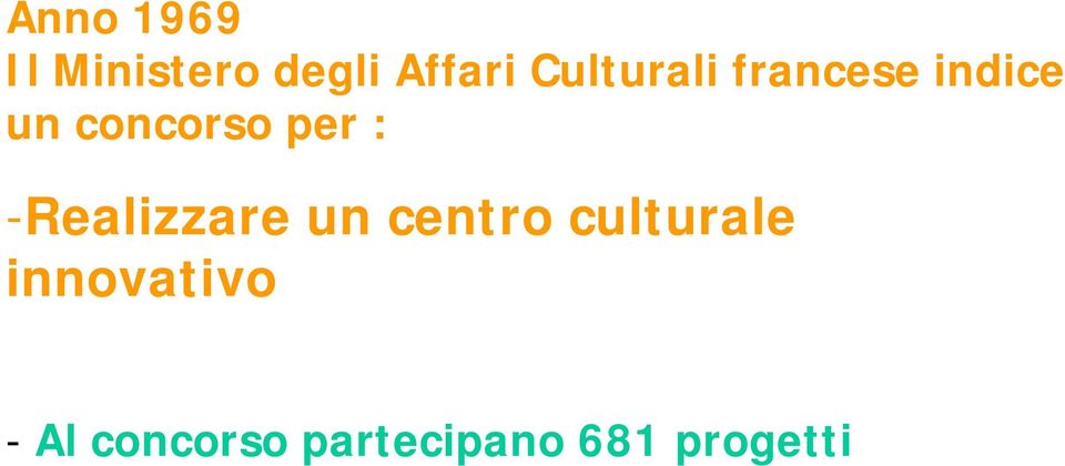 per : -Realizzare un centro culturale