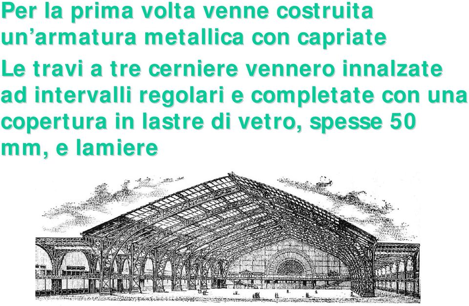 vennero innalzate ad intervalli regolari e