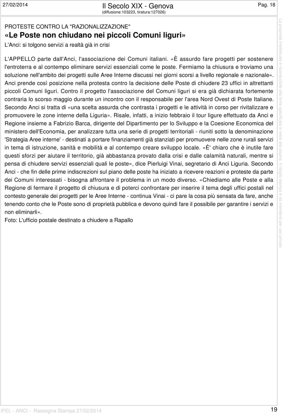 dall'anci, l'associazione dei Comuni italiani. «È assurdo fare progetti per sostenere l'entroterra e al contempo eliminare servizi essenziali come le poste.