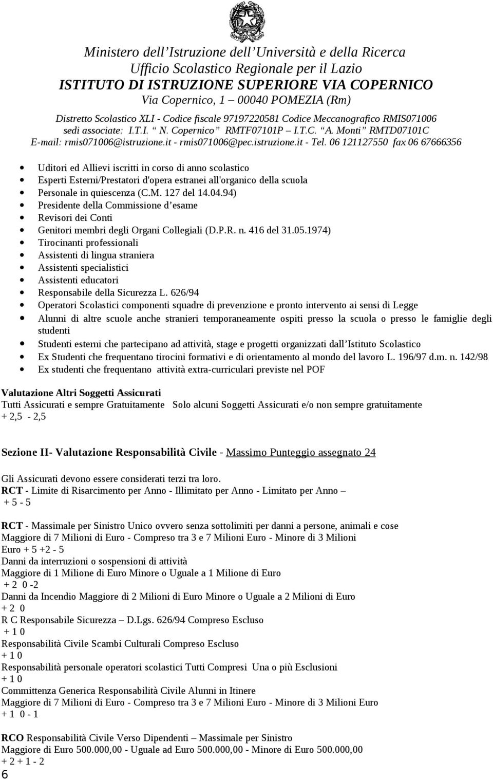 1974) Tirocinanti professionali Assistenti di lingua straniera Assistenti specialistici Assistenti educatori Responsabile della Sicurezza L.