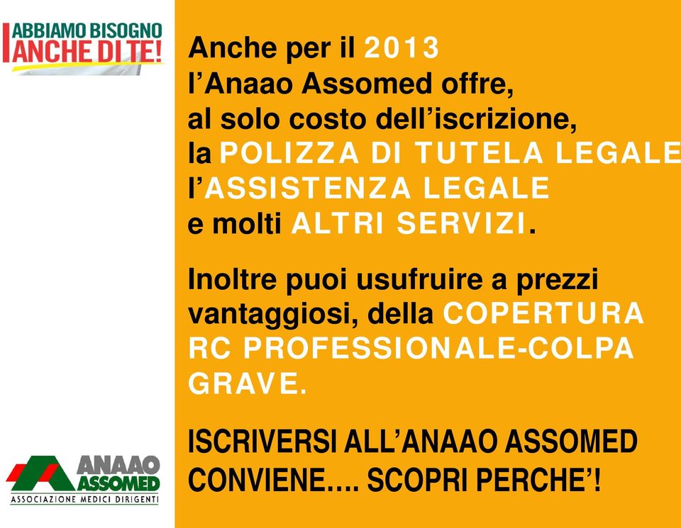 Inoltre puoi usufruire a prezzi vantaggiosi, della COPERTURA RC