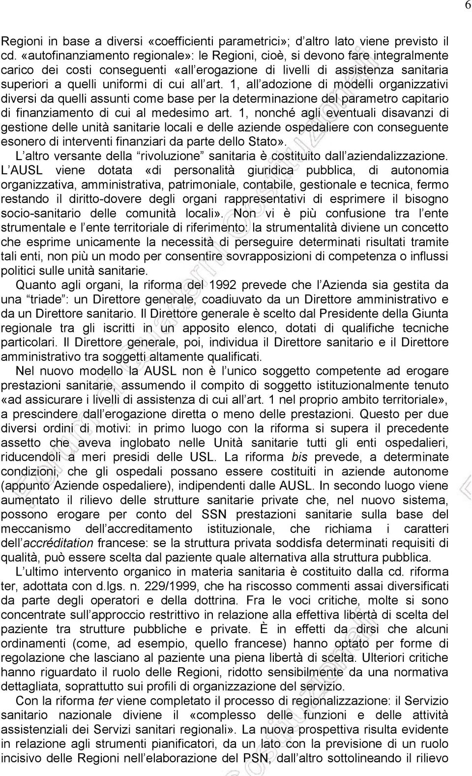 art. 1, all adozione di modelli organizzativi diversi da quelli assunti come base per la determinazione del parametro capitario di finanziamento di cui al medesimo art.