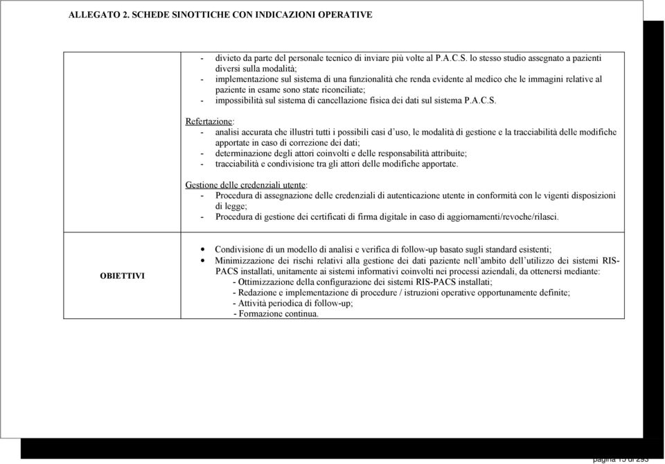 NOTTICHE CON INDICAZIONI OPERATIVE - divieto da parte del personale tecnico di inviare più volte al P.A.C.S.